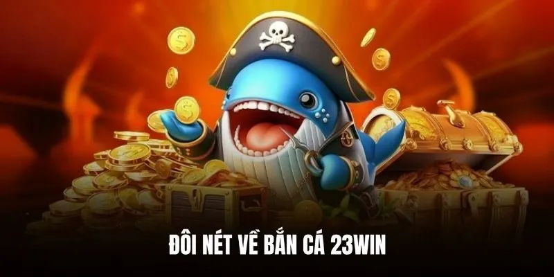 Bắn cá 23win game săn cá đổi thưởng hot nhất 2025 2 Quản lý ngân sách và giờ chơi