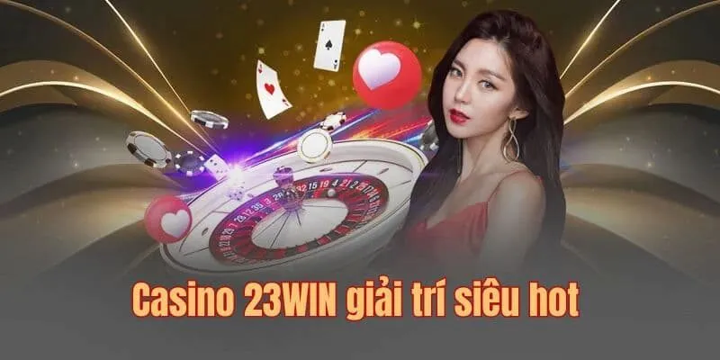 Giới thiệu Casino 23win sân chơi uy tín nhất đông nam á 3 Học hỏi phát triển kỹ năng casino 23win