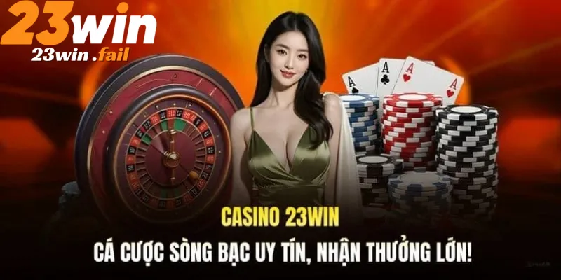 Giới thiệu Casino 23win sân chơi uy tín nhất đông nam á 1 Giới thiệu Casino 23win sân chơi uy tín nhất đông nam á